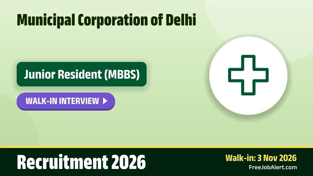 Municipal Corporation of Delhi Junior Resident Recruitment 2026 – Walkin for 13 Posts