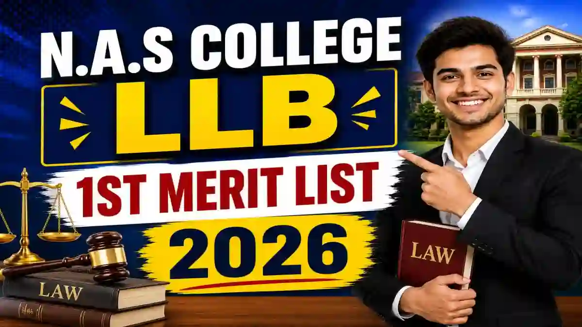 N.A.S. College L.L.B Merit List 2026 Out - Check 1st Year List Online @ nascollege.org N.A.S. College L.L.B Merit List 2026 Out - Check 1st Year List Online @ nascollege.org