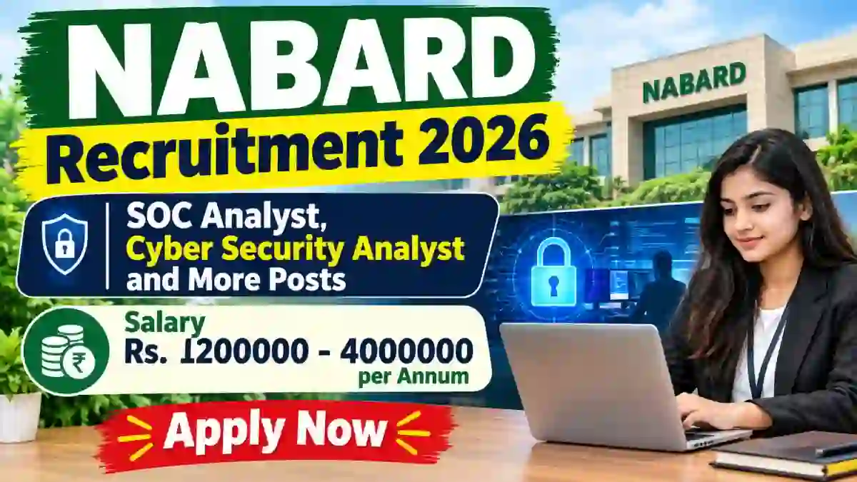 NABARD Recruitment 2026 – Apply Online for 16 SOC Analyst, Cyber Security Analyst and More Posts