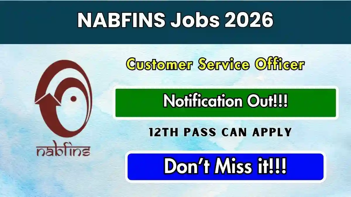 NABFINS Customer Service Officer Recruitment 2026 - Apply Online