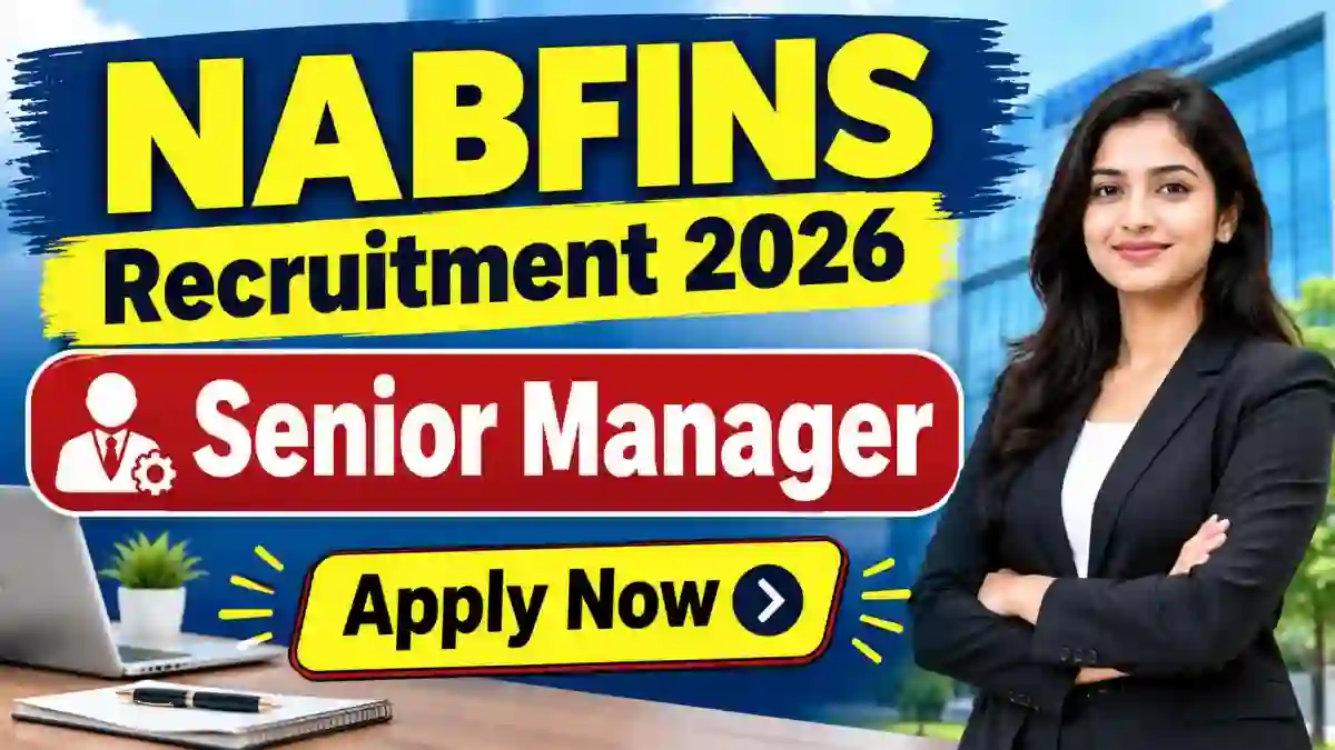 NABFINS Senior Manager Recruitment 2026 - Apply Online NABFINS Senior Manager Recruitment 2026 - Apply Online