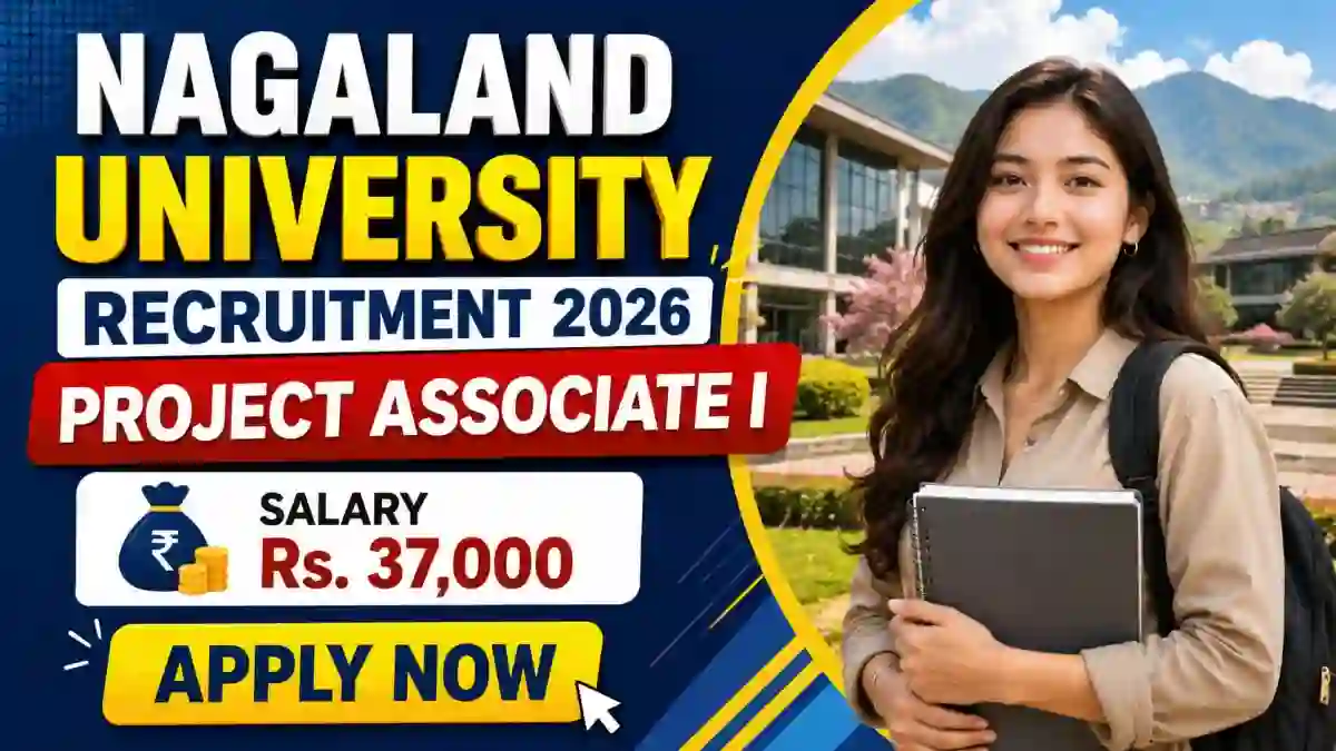Nagaland University Project Associate I Recruitment 2026 - Walkin Nagaland University Project Associate I Recruitment 2026 - Walkin