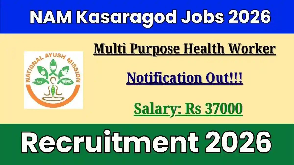 NAM Kasaragod Multi Purpose Health Worker Recruitment 2026 – Walk-in for 3 Posts