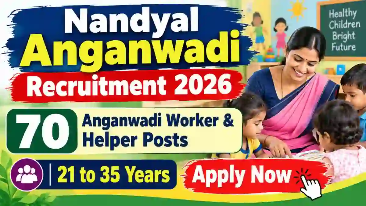 Nandyal Anganwadi Recruitment 2026 - Apply Offline for 70 Anganwadi Worker & Helper Posts