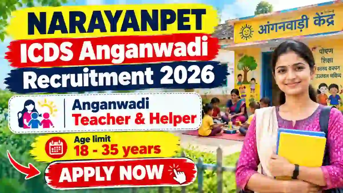 Narayanpet ICDS Anganwadi Recruitment 2026 - Apply Online for 65 Anganwadi Teacher & Helper Posts Narayanpet ICDS Anganwadi Recruitment 2026 - Apply Online for 65 Anganwadi Teacher & Helper Posts