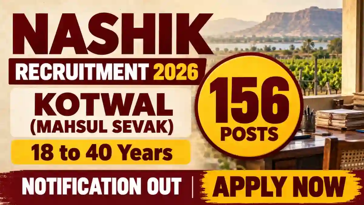 Nashik Kotwal (Mahsul Sevak) Recruitment 2026 Notification Out - Apply Online for 156 Posts Nashik Kotwal (Mahsul Sevak) Recruitment 2026 Notification Out - Apply Online for 156 Posts
