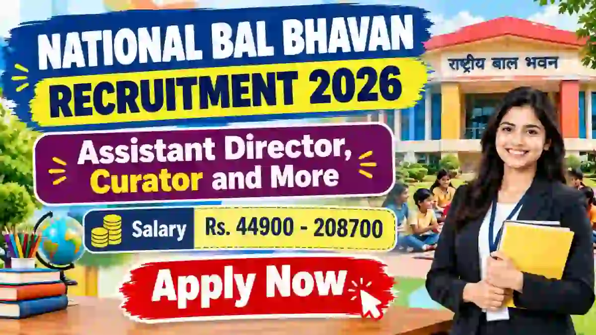 National Bal Bhavan Recruitment 2026 - Apply Offline for Assistant Director, Curator and More Posts