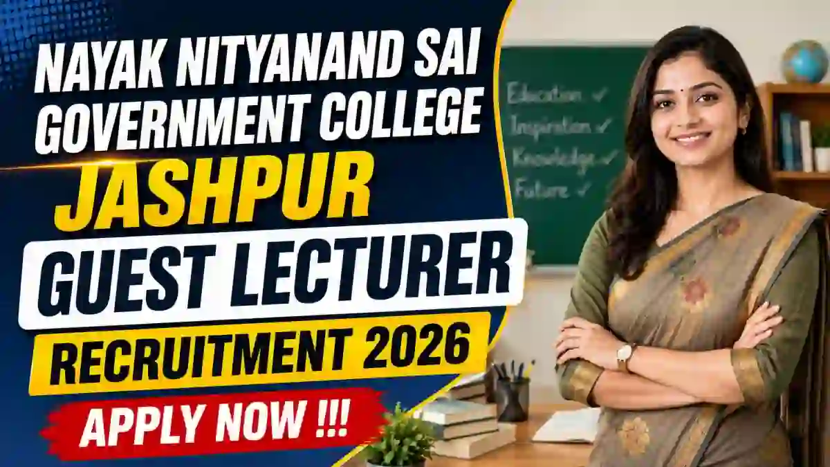 Nayak Nityanand Sai Government College Jashpur Guest Lecturer Recruitment 2026 - Apply Offline Nayak Nityanand Sai Government College Jashpur Guest Lecturer Recruitment 2026 - Apply Offline