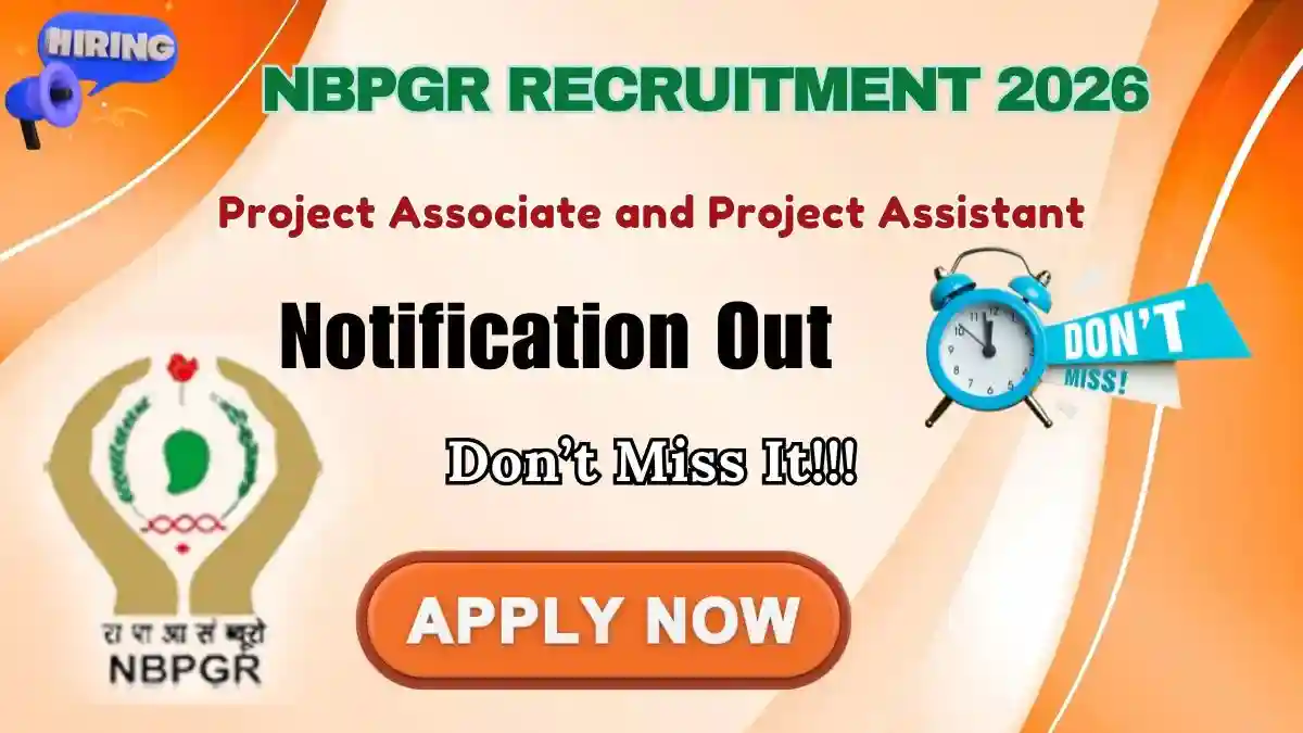 NBPGR Recruitment 2026 - Apply Online for Project Associate and Project Assistant Posts NBPGR Recruitment 2026 - Apply Online for Project Associate and Project Assistant Posts