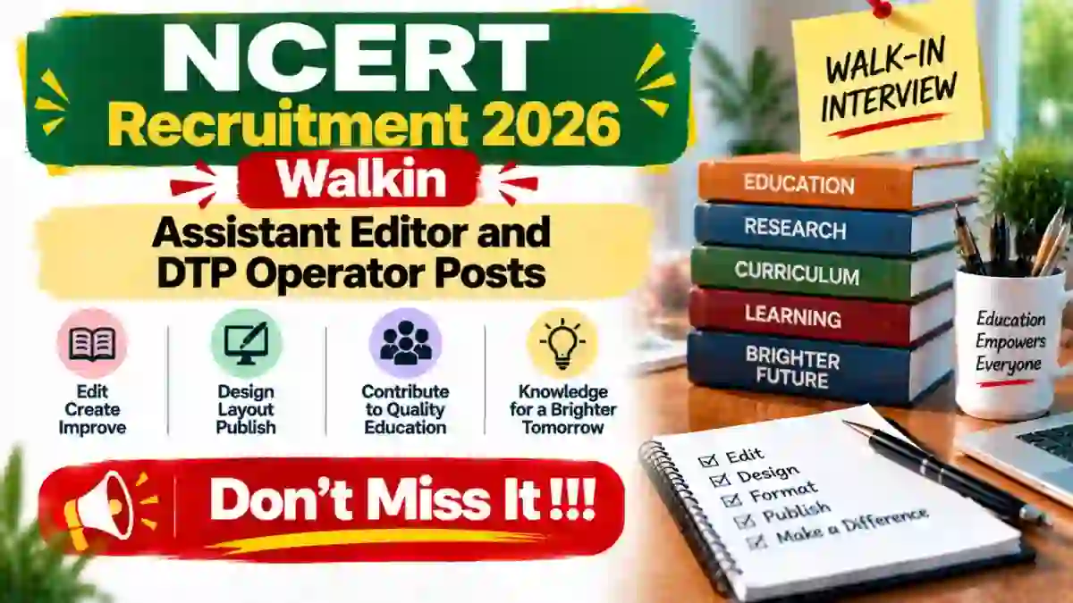 NCERT Recruitment 2026 - Walkin for 23 Assistant Editor and DTP Operator Posts