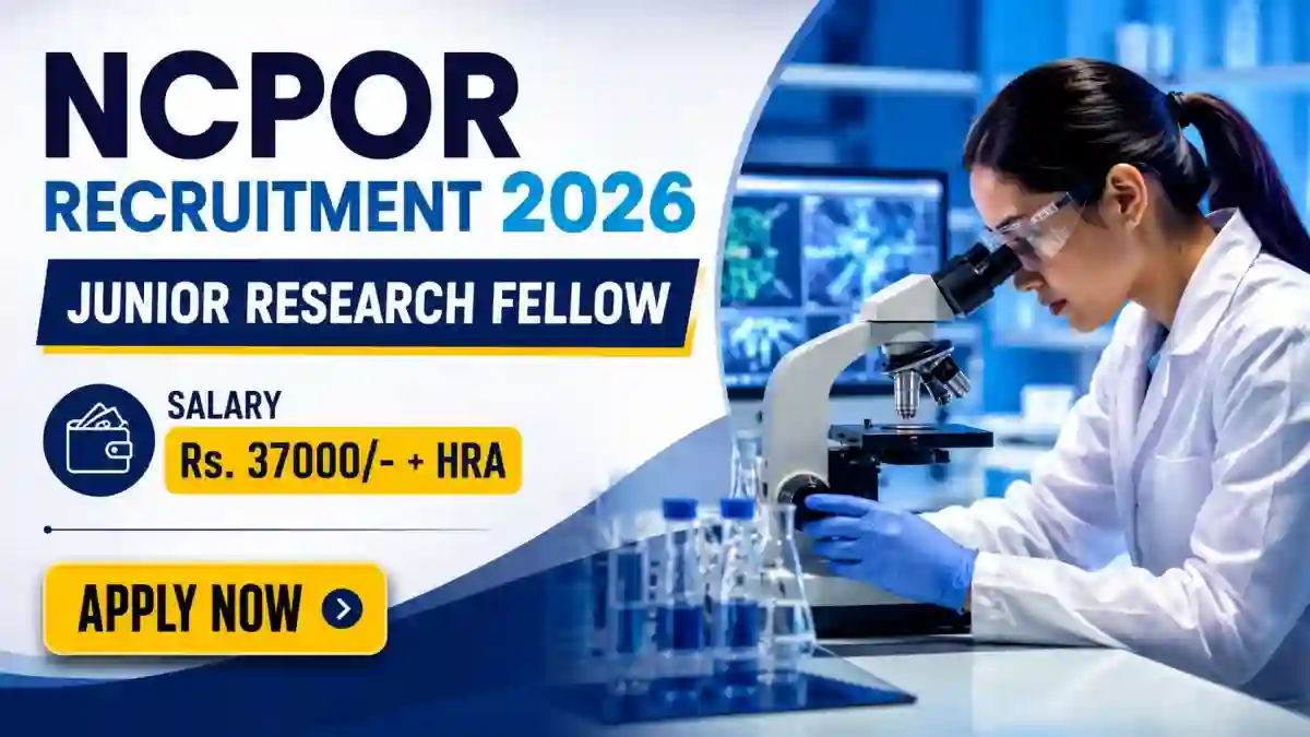 NCPOR Junior Research Fellow Recruitment 2026 - Walkin