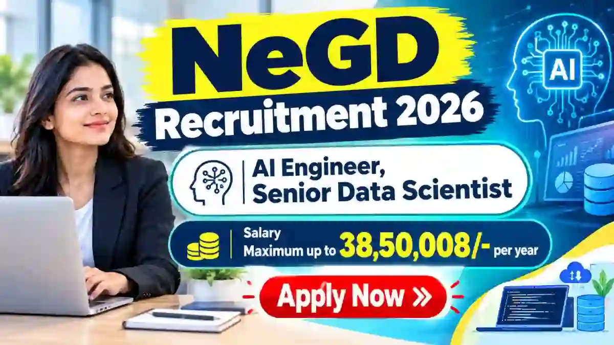 NeGD Recruitment 2026 - Apply Online for AI Engineer, Senior Data Scientist Posts NeGD Recruitment 2026 - Apply Online for AI Engineer, Senior Data Scientist Posts