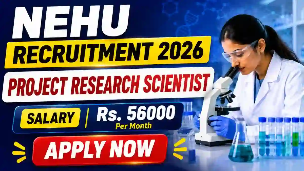 NEHU Project Research Scientist Recruitment 2026 - Apply Online
