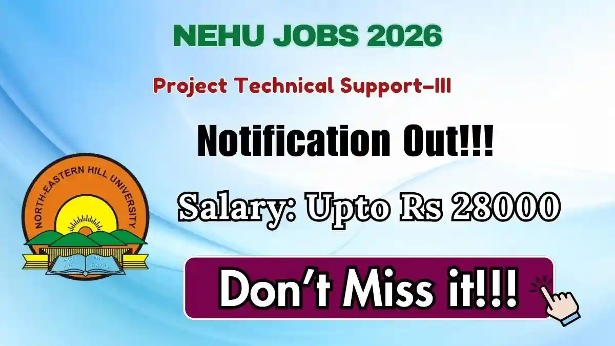 NEHU Project Technical Support–III Recruitment 2026 – Apply Online NEHU Project Technical Support–III Recruitment 2026 – Apply Online