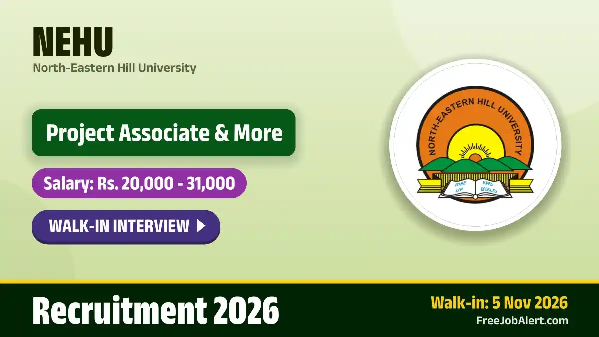 NEHU Recruitment 2026 – Walkin for 2 Project Associate, Field Assistant Posts