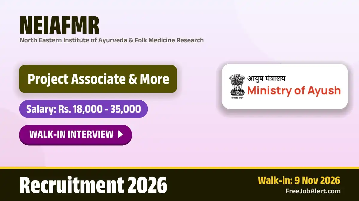 NEIAFMR Recruitment 2026 – Walkin for 8 Project Associate, Field Worker and More Posts