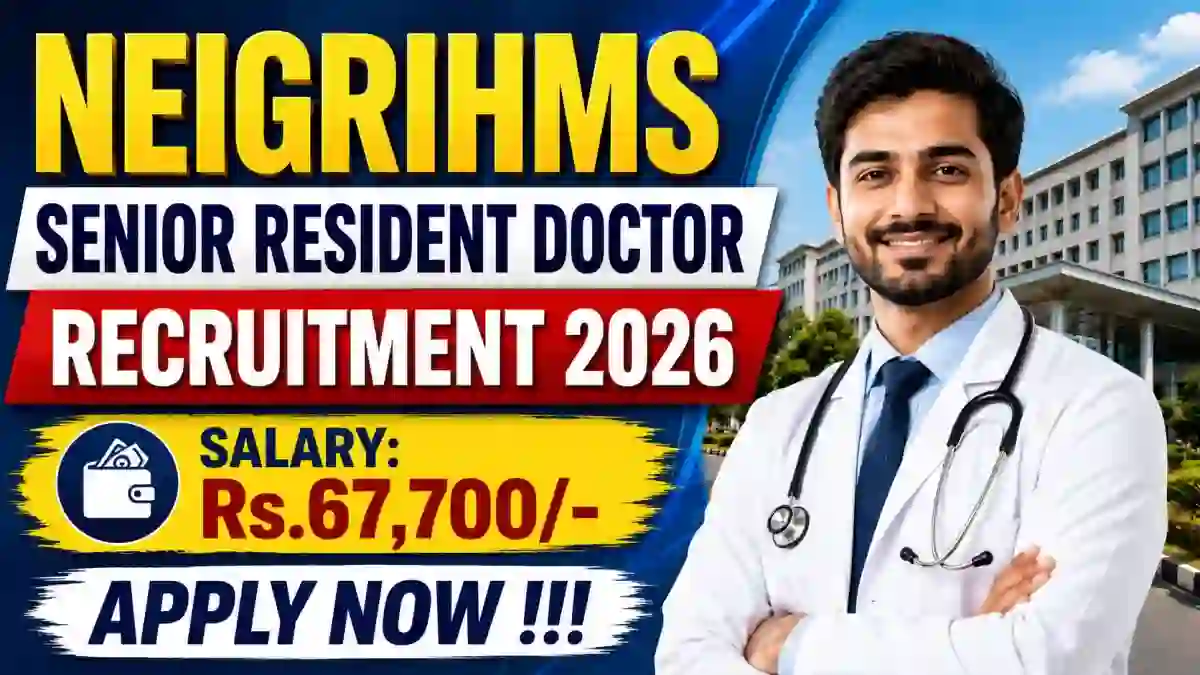 NEIGRIHMS Senior Resident Doctor Recruitment 2026 - Apply Online for 58 Posts