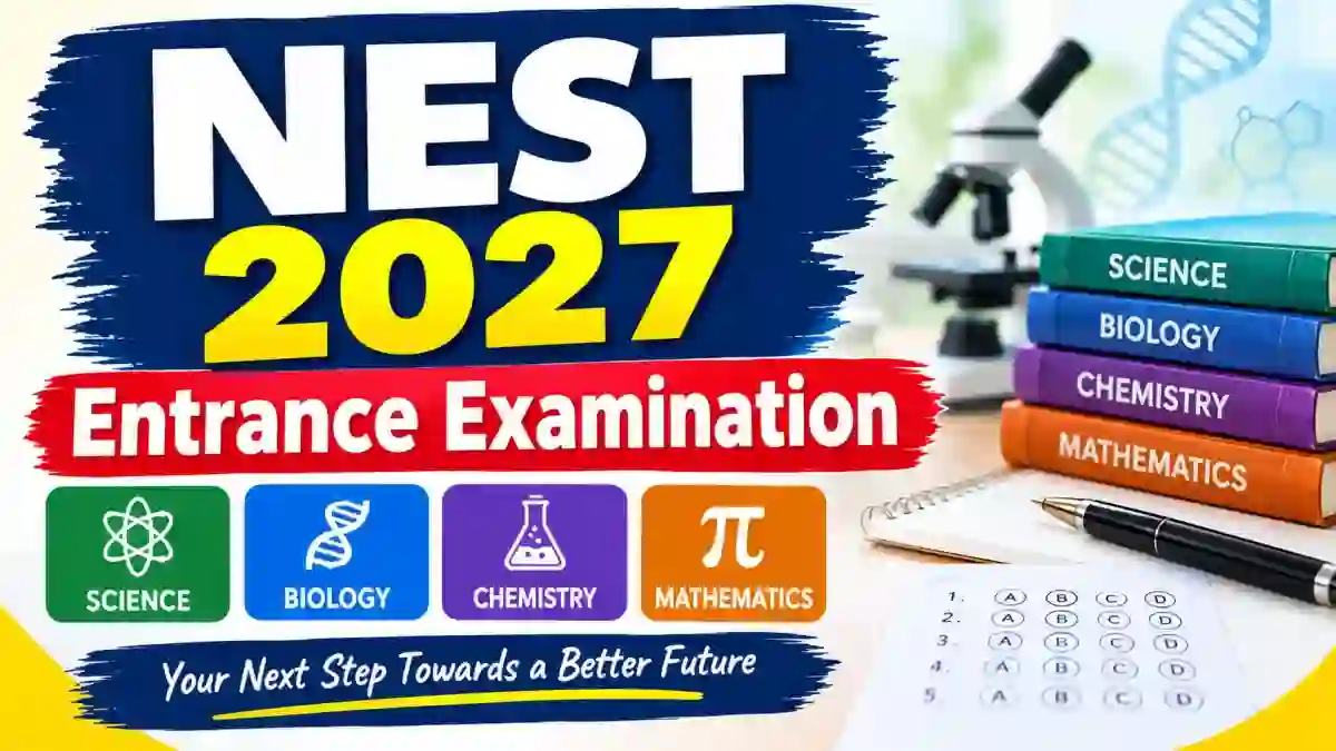 NEST 2027 Entrance Examination - Direct Link to Check Tentative Schedule online @ nestexam.in