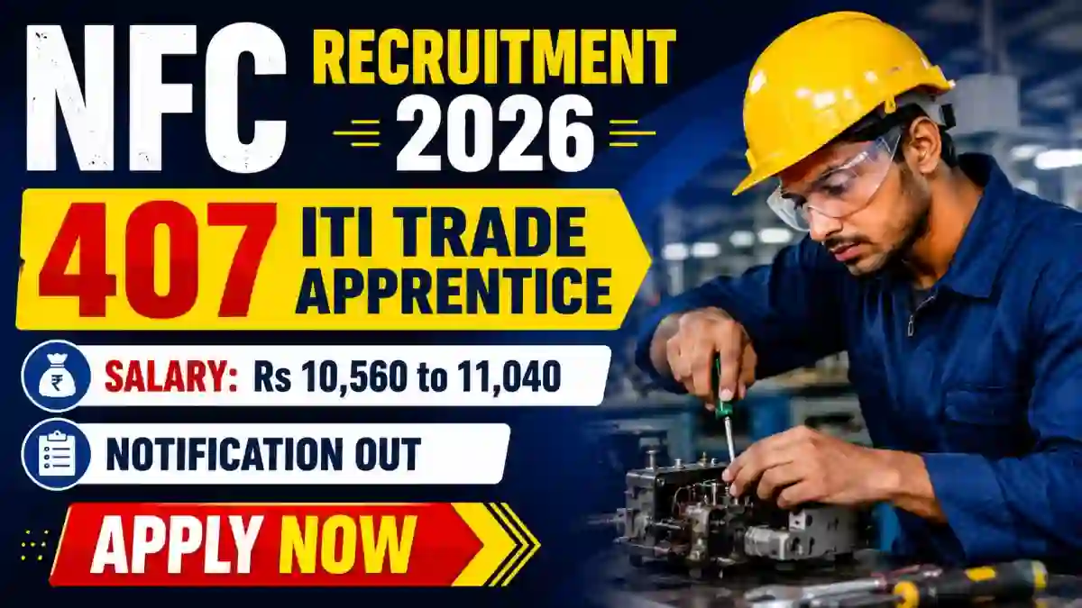 NFC Apprentice Recruitment 2026 Notification Out - Apply Online for 431 ITI Trade Apprentice Posts