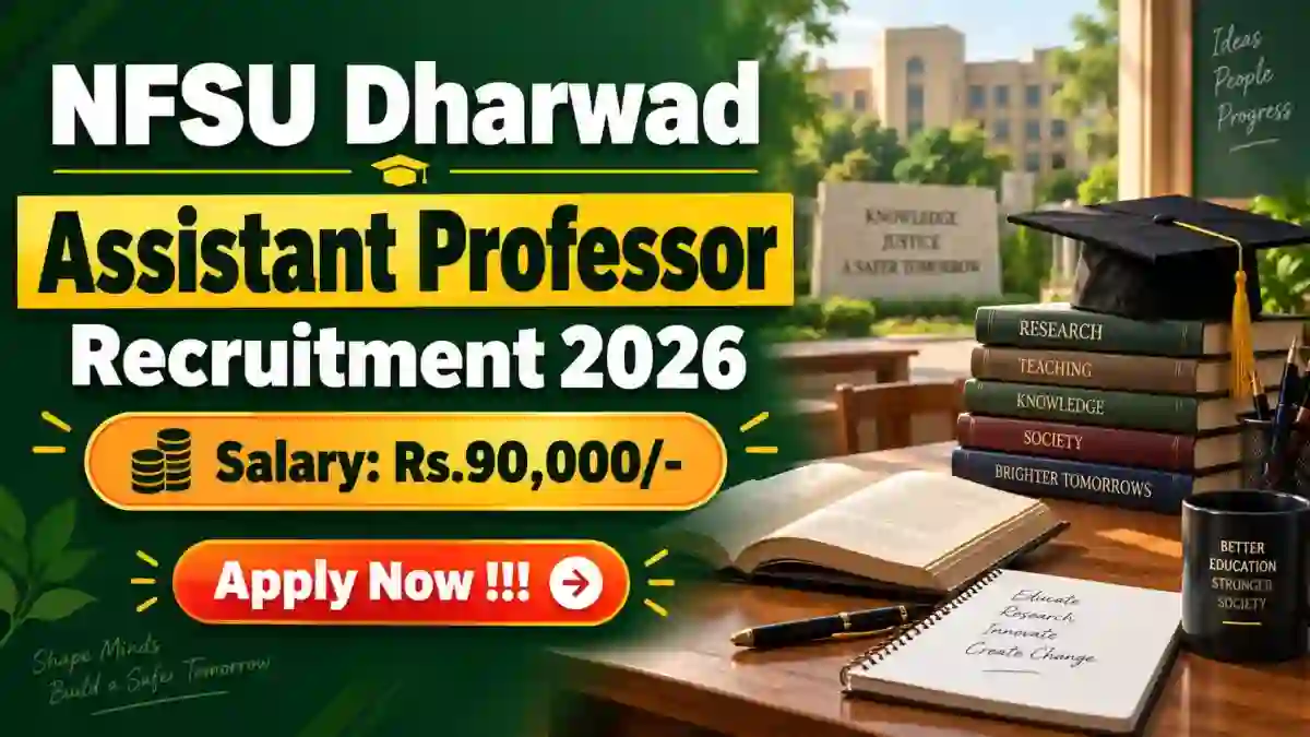 NFSU Dharwad Assistant Professor Recruitment 2026 - Apply Online