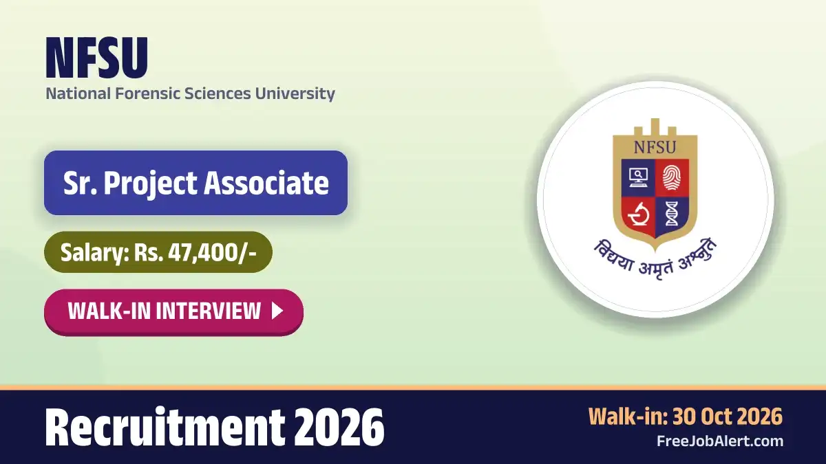 NFSU Senior Project Associate Recruitment 2026 – Walkin