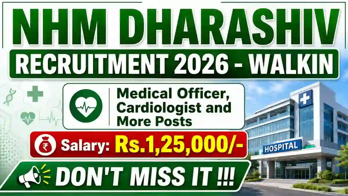 NHM Dharashiv Recruitment 2026 - Walkin for 12 Medical Officer, Cardiologist and More Posts