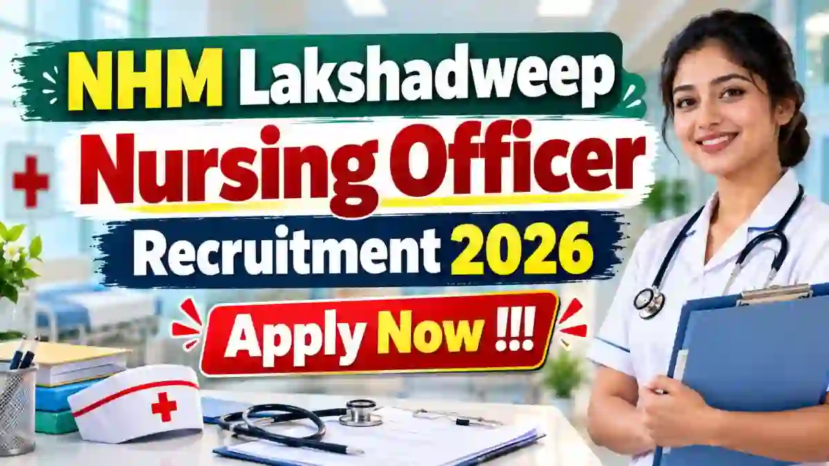 NHM Lakshadweep Nursing Officer Recruitment 2026 - Apply Online