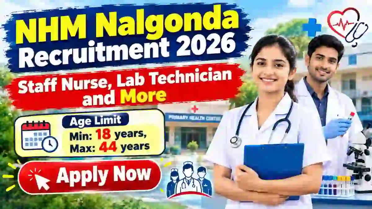 NHM Nalgonda Recruitment 2026 - Apply Offline for 41 Staff Nurse, Lab Technician and More Posts