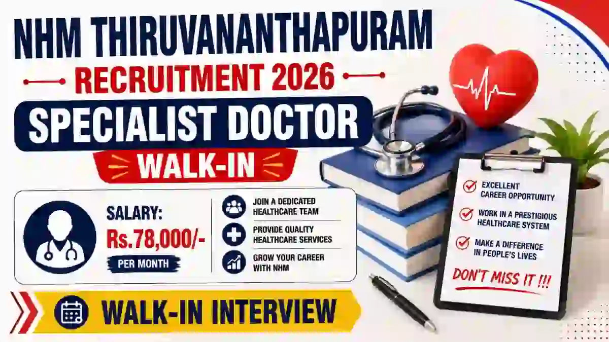 NHM Thiruvananthapuram Specialist Doctor Recruitment 2026 - Walkin NHM Thiruvananthapuram Specialist Doctor Recruitment 2026 - Walkin