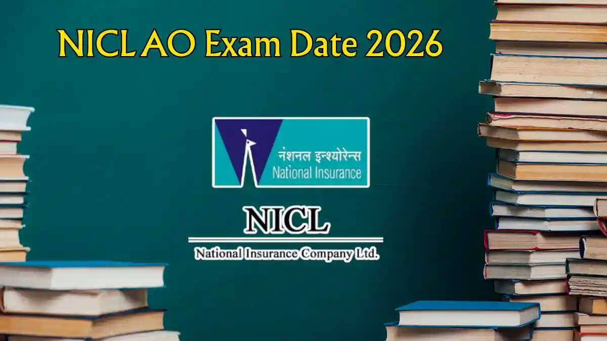 NICL AO Exam Date 2026 Out - Check Prelims Exam Schedule PDF