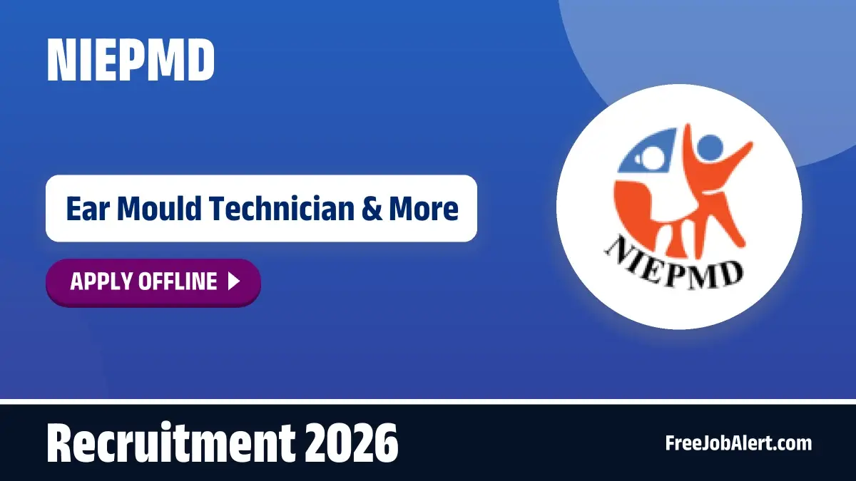 NIEPMD Recruitment 2026 – Apply Offline for 7 Ear Mould Technician, Assistant Professor and More Posts