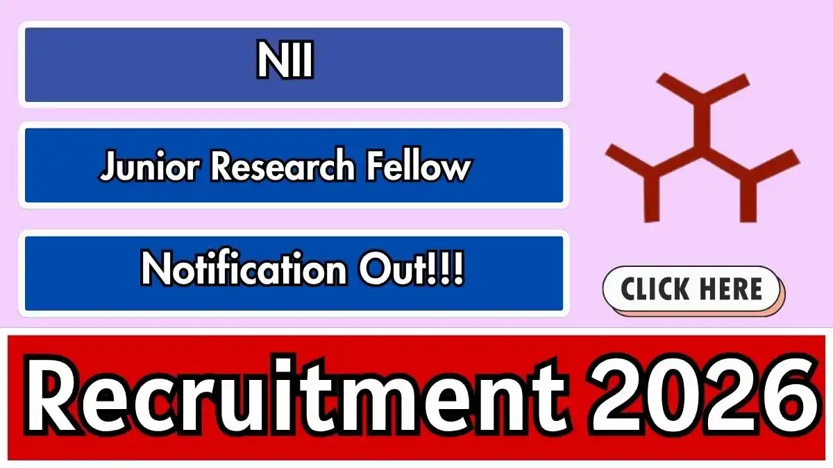 NII Junior Research Fellow Recruitment 2026 - Apply Online