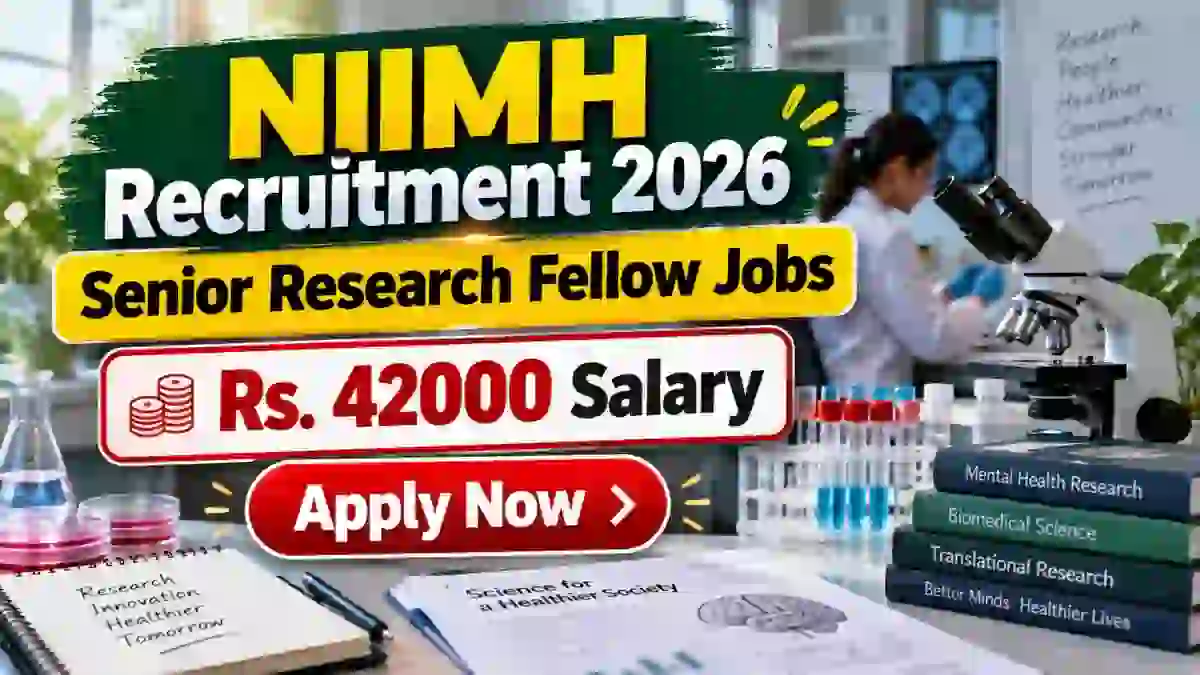 NIIMH Senior Research Fellow Recruitment 2026 - Apply Online NIIMH Senior Research Fellow Recruitment 2026 - Apply Online
