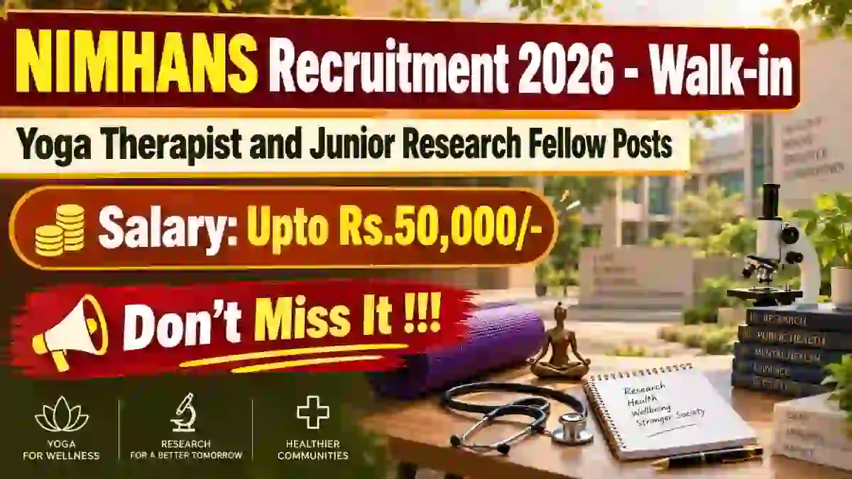 NIMHANS Recruitment 2026 - Walkin for Yoga Therapist and Junior Research Fellow Posts NIMHANS Recruitment 2026 - Walkin for Yoga Therapist and Junior Research Fellow Posts