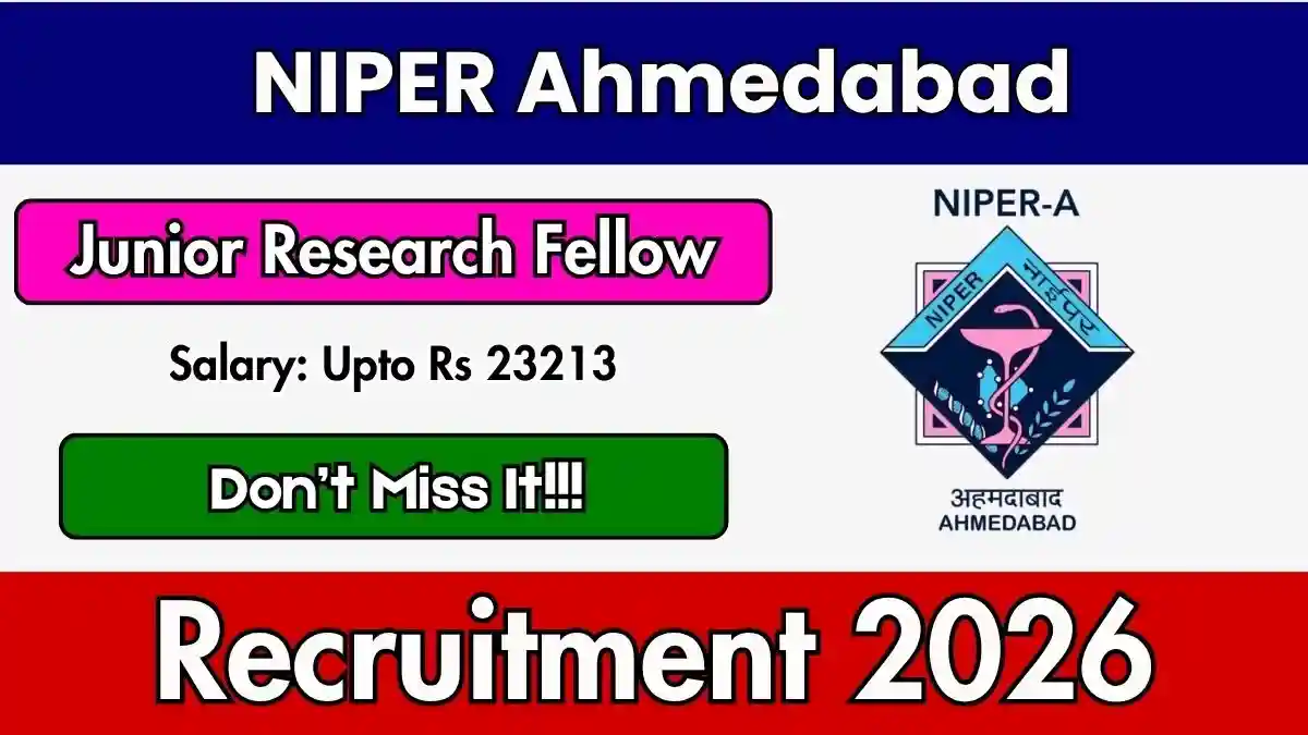 NIPER Ahmedabad Junior Research Fellow Recruitment 2026 - Apply Online NIPER Ahmedabad Junior Research Fellow Recruitment 2026 - Apply Online