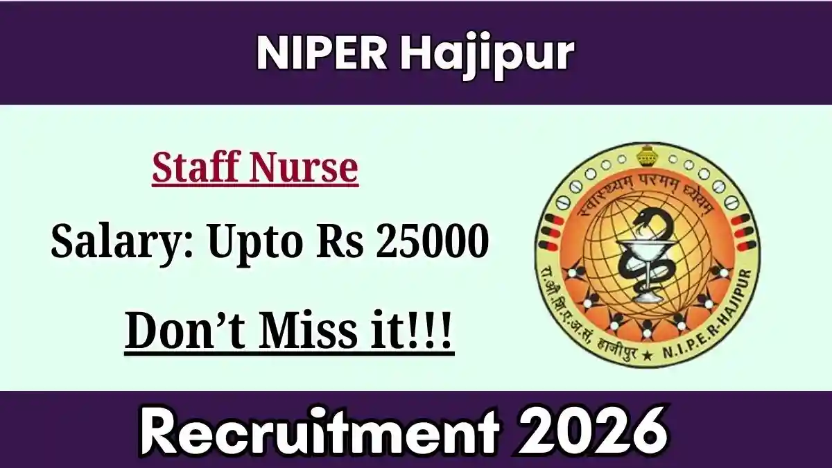 NIPER Hajipur Temporary Staff Nurse Recruitment 2026 - Apply Online NIPER Hajipur Temporary Staff Nurse Recruitment 2026 - Apply Online