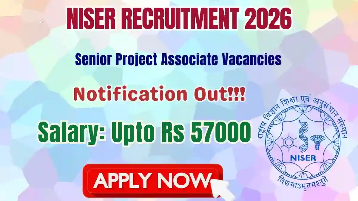 NISER Senior Project Associate Recruitment 2026 – Apply Online