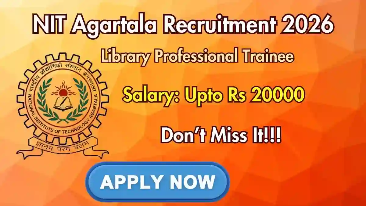 NIT Agartala Library Professional Trainee Recruitment 2026 - Apply Online