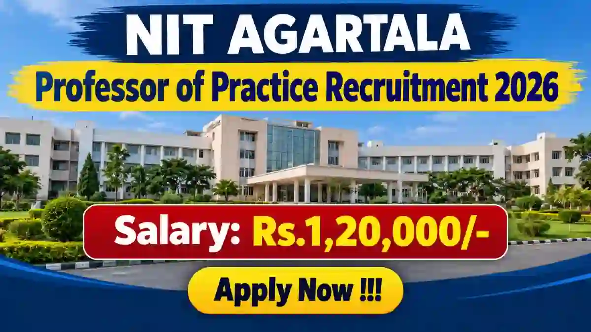 NIT Agartala Professor of Practice Recruitment 2026 - Apply Offline NIT Agartala Professor of Practice Recruitment 2026 - Apply Offline