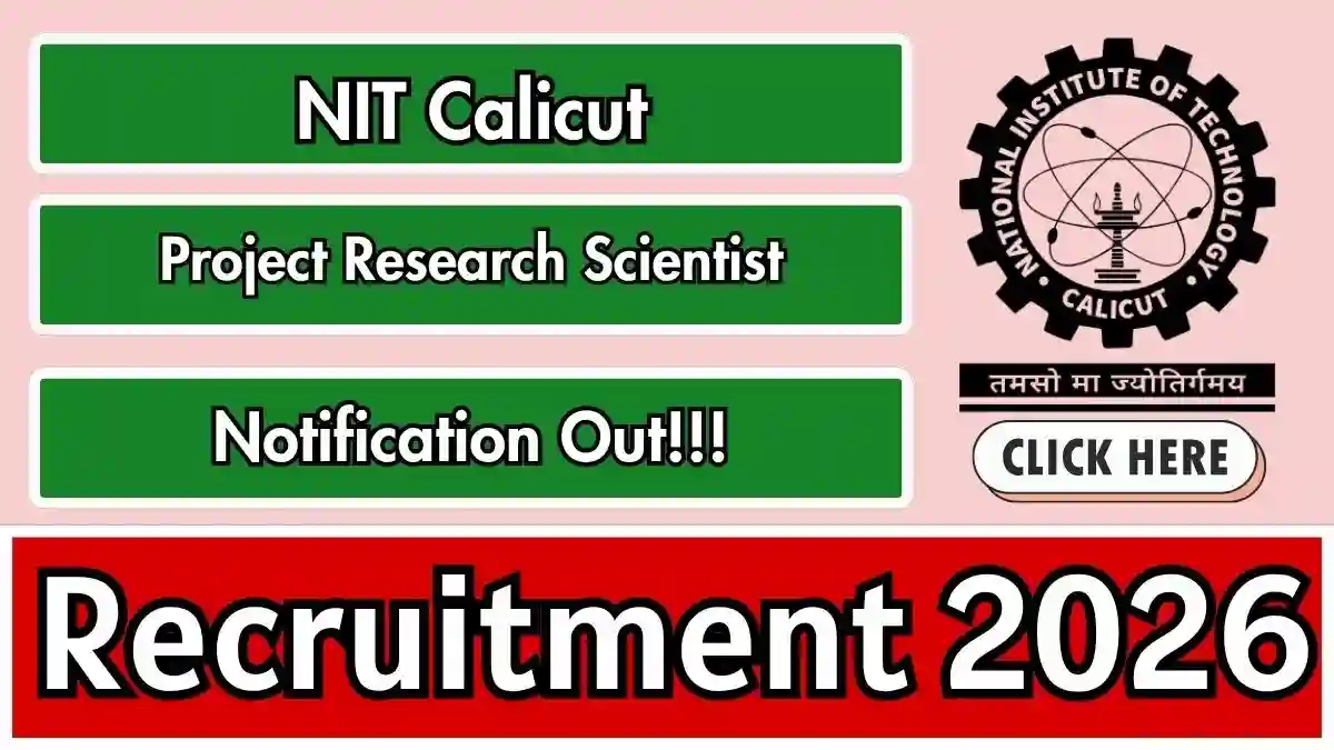 NIT Calicut Project Research Scientist Recruitment 2026 - Apply Online NIT Calicut Project Research Scientist Recruitment 2026 - Apply Online