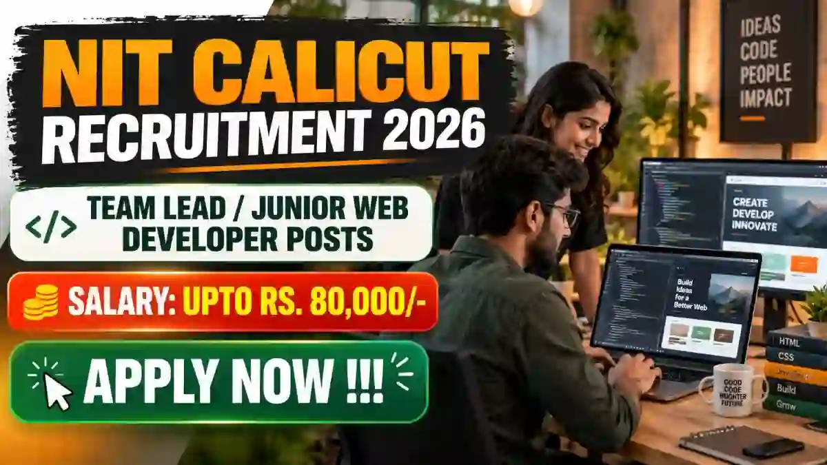 NIT Calicut Recruitment 2026 - Apply Online for Team Lead/ Junior Web Developer Posts