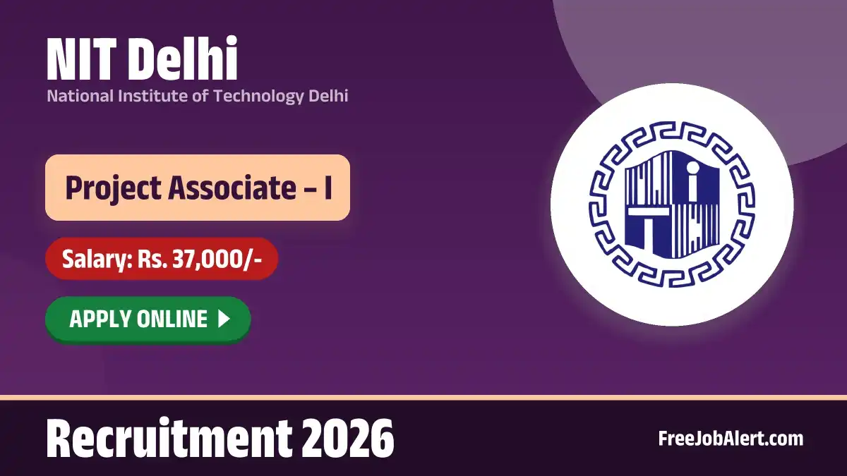 NIT Delhi Project Associate – I Recruitment 2026 – Apply Online NIT Delhi Project Associate – I Recruitment 2026 – Apply Online