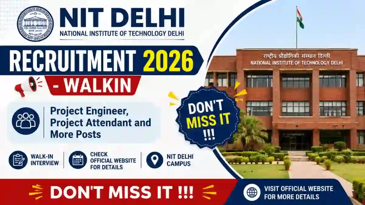 NIT Delhi Recruitment 2026 - Walkin for 10 Project Engineer, Project Attendant and More Posts NIT Delhi Recruitment 2026 - Walkin for 10 Project Engineer, Project Attendant and More Posts
