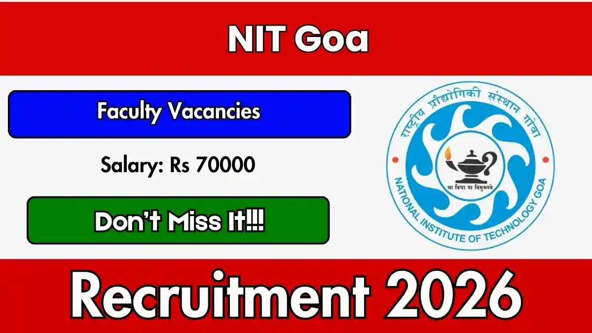 NIT Goa Faculty Recruitment 2026 - Walkin NIT Goa Faculty Recruitment 2026 - Walkin