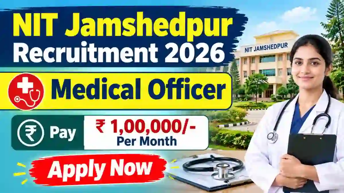 NIT Jamshedpur Medical Officer Recruitment 2026 – Walkin