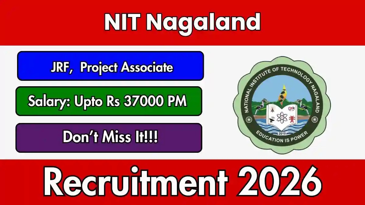 NIT Nagaland Recruitment 2026 - Apply Online for Junior Research Fellow, Project Associate Posts