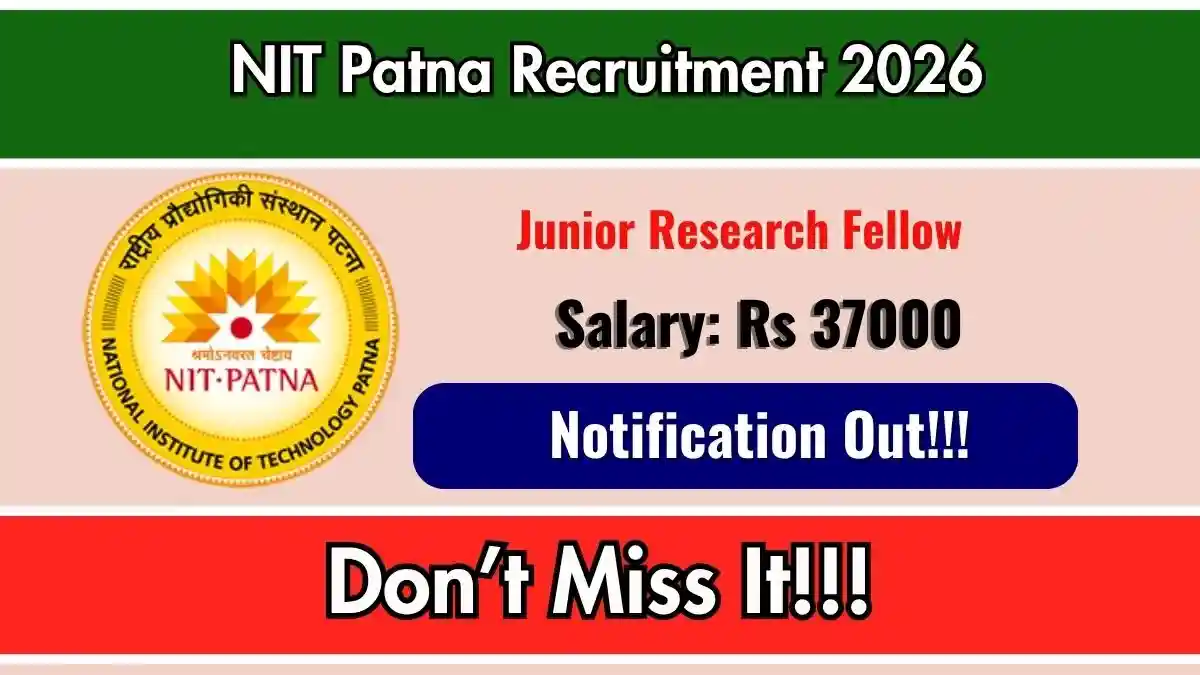 NIT Patna Junior Research Fellow Recruitment 2026 - Apply Online NIT Patna Junior Research Fellow Recruitment 2026 - Apply Online
