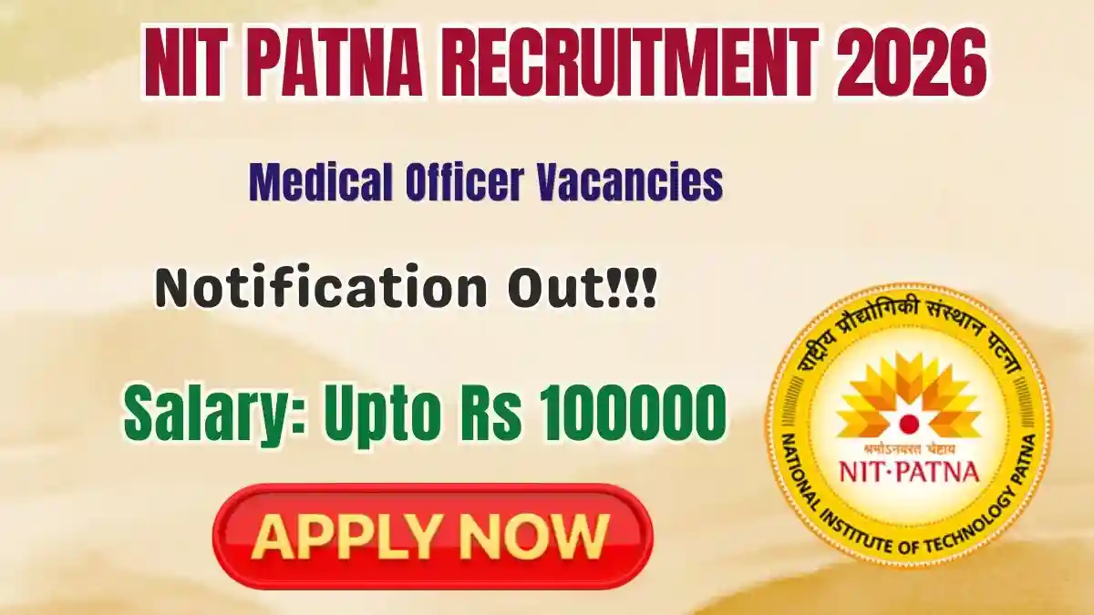 NIT Patna Medical Officer Recruitment 2026 - Walkin NIT Patna Medical Officer Recruitment 2026 - Walkin