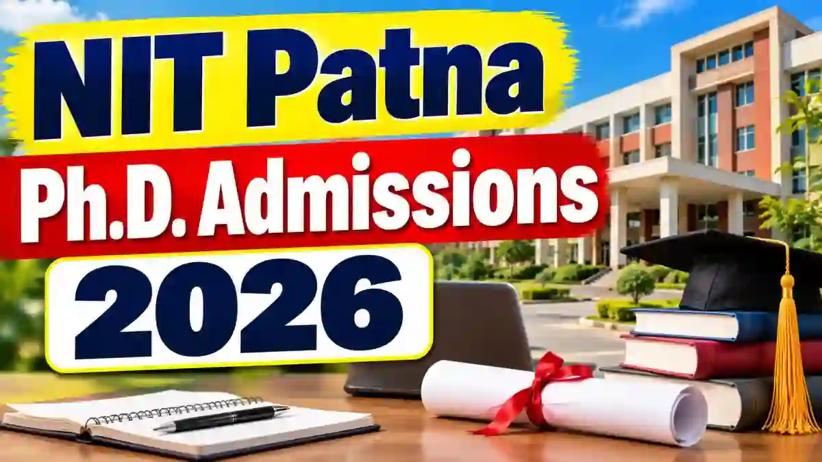 NIT Patna Ph.D Admissions 2026 - Apply Online for 2 Seats, Last Date 25 October NIT Patna Ph.D Admissions 2026 - Apply Online for 2 Seats, Last Date 25 October