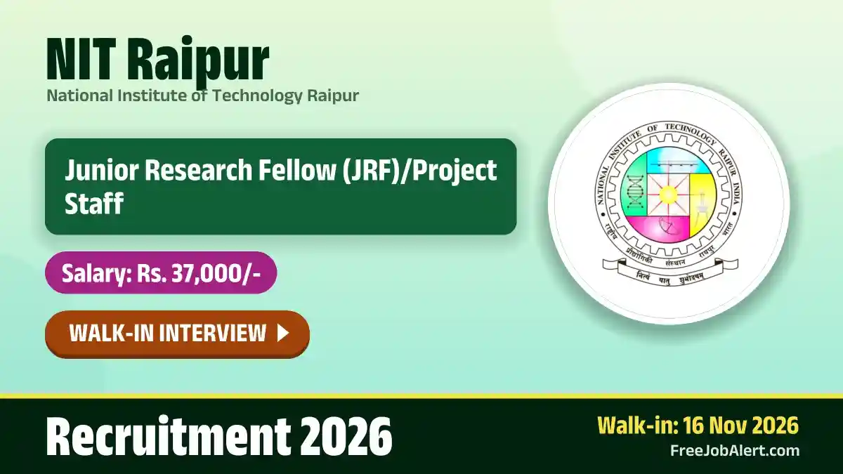 NIT Raipur Junior Research Fellow/Project Staff Recruitment 2026 – Walkin
